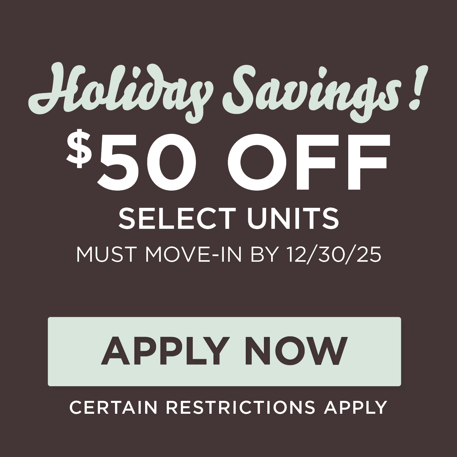 $50 Off select units must move-in by 12/30/25 Certain Restrictions Apply