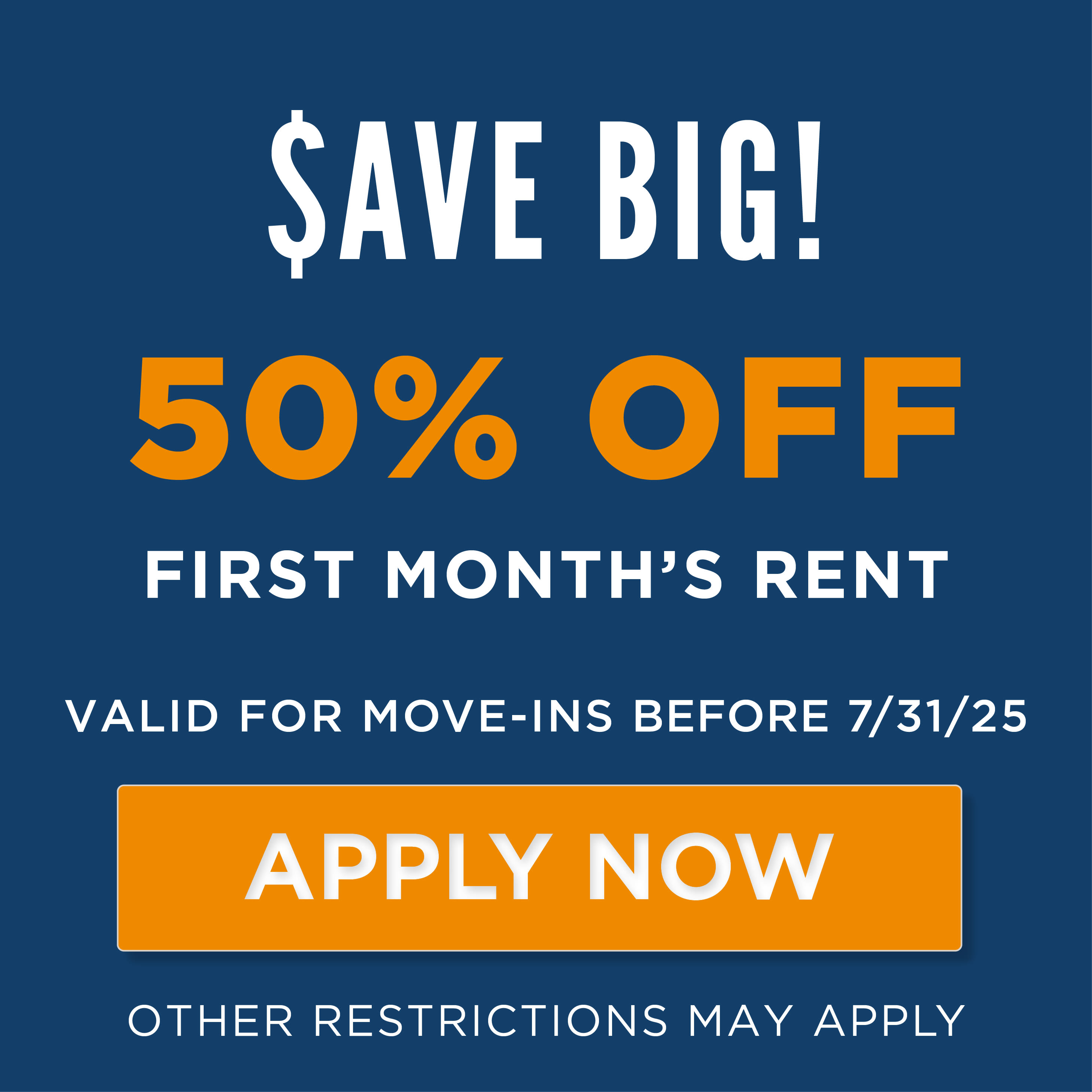 Save 50% off your first month's rent for move-ins before July 31st.