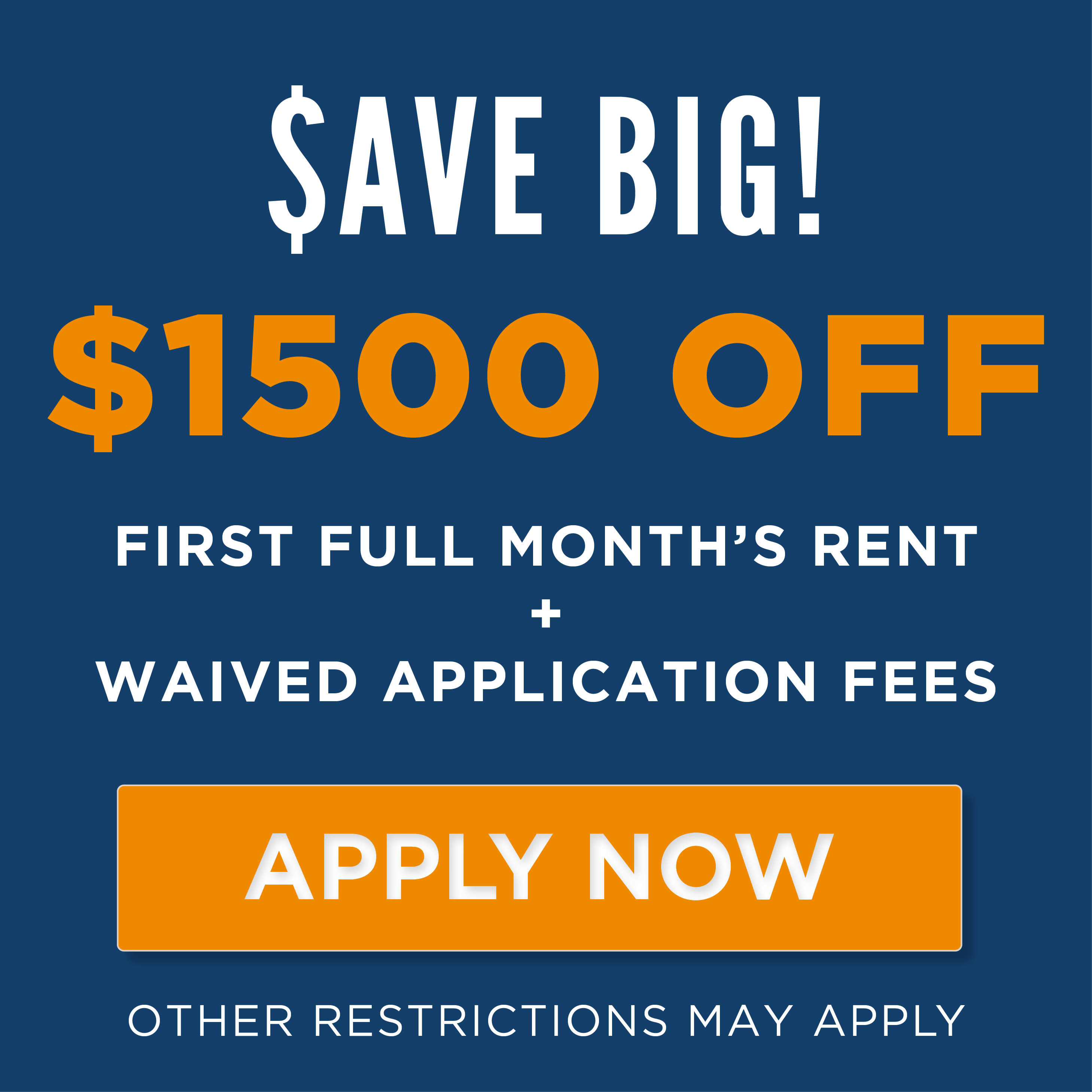 $1500 off your first full months rent along with waived application fees