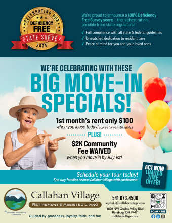 Move in specials at Callahan Village Retirement  and Assisted Living in Roseburg, Oregon