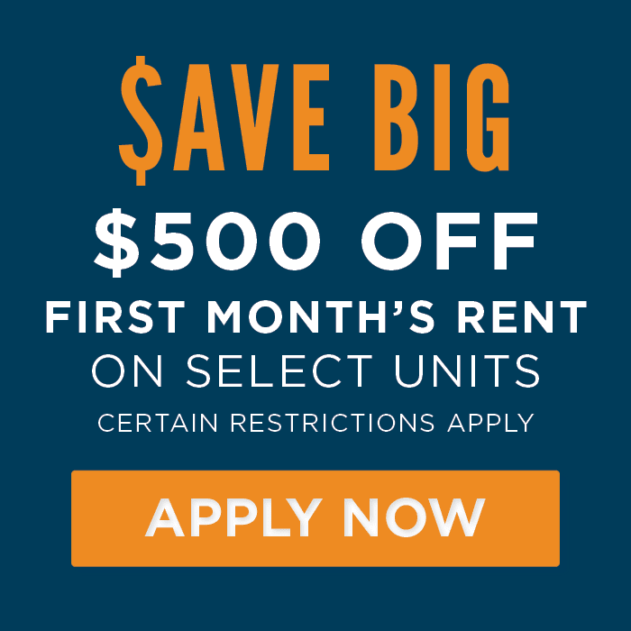 $500 Off Your First Month’s Rent on Select Units. Certain Restrictions apply	
