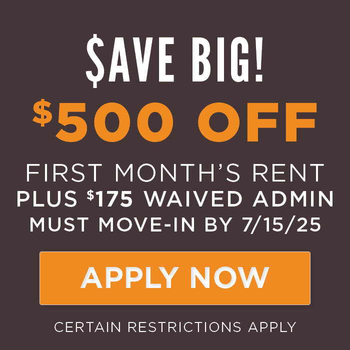 $500 Off First month’s rent plus $175 off waived admin fee. Must move-in by 7/15/25 Certain Restrictions Apply.