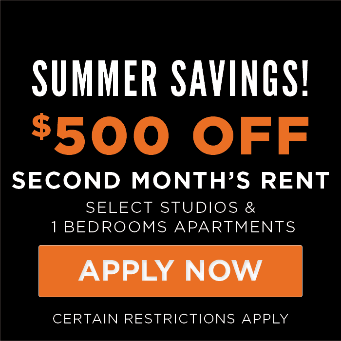 $500 Off your 2nd month's rent. Select studios & 1 Bedroom units. certain restrictions apply.  