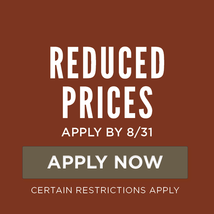 REDUCED PRICES apply by 8/31 