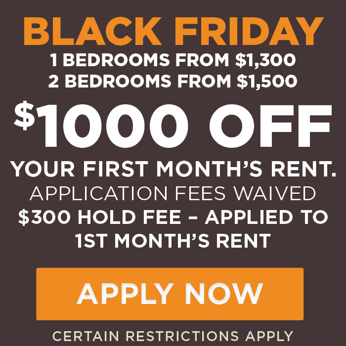 Select 1 Bedroom starting at $1300 Select 2 Bedroom starting at $1500 Certain Restrictions Apply. 