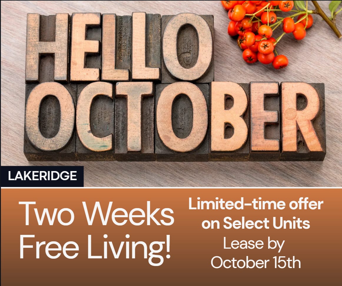 Lakeridge HeightsTWO WEEKS free on Select Units. Limited Availability - Act Fast! **Discount applies after first full months rent