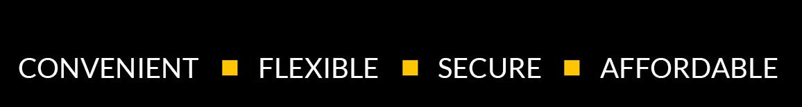 Convenient, flexible, secure, and affordable storage