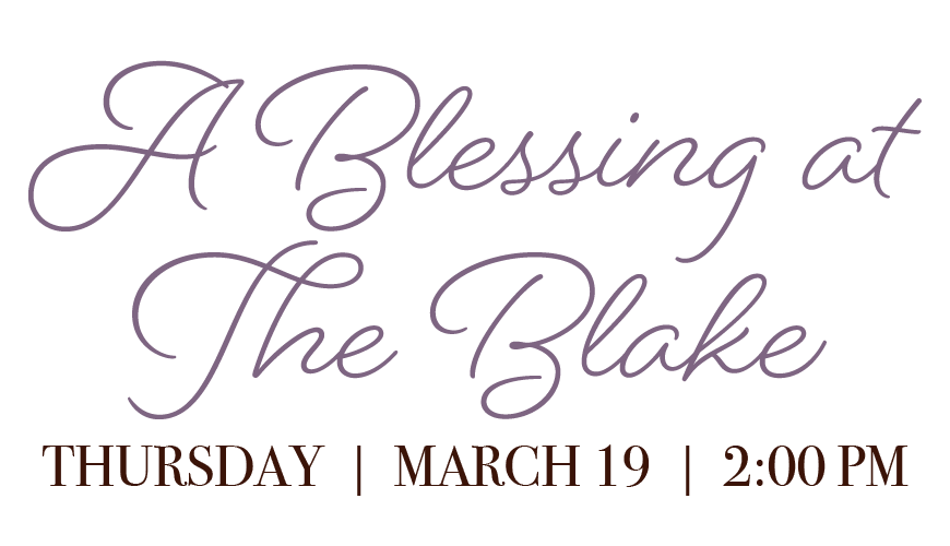 Blessing at The Blake - March 19th at 2 PM