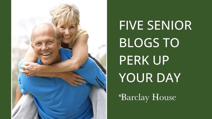 Five Senior Blogs to Perk Up Your Day