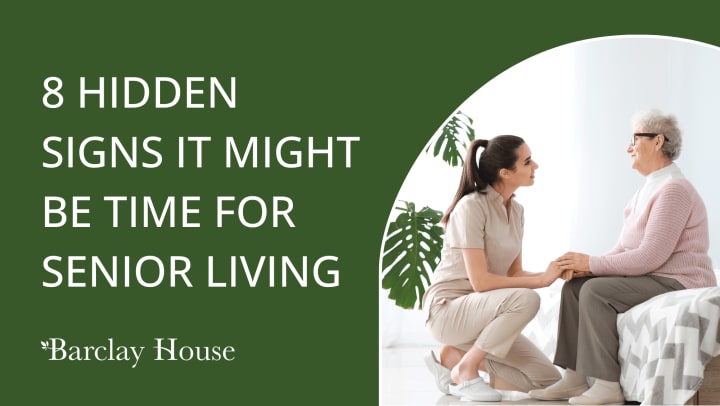 8 Hidden Signs It Might Be Time for Senior Living