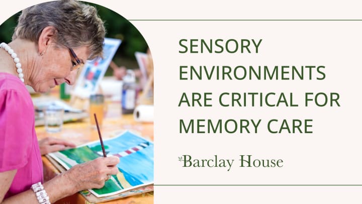 Sensory Environments Are Critical for Memory Care