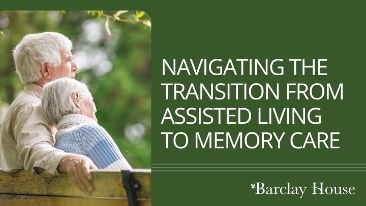 Navigating the Transition from Assisted Living to Memory Care