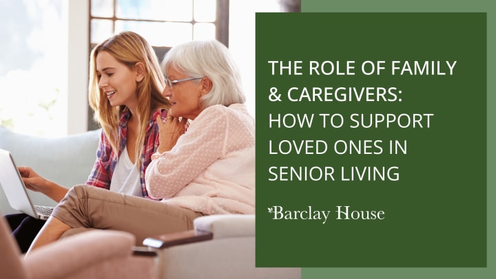 The Role of Family & Caregivers: How to Support Loved Ones in Senior Living - Blog Banner