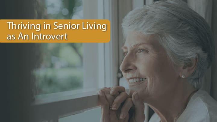 Thriving in Senior Living as An Introvert