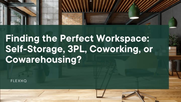 An informative article discussing the pros and cons of Self-Storage, 3PL, Coworking, and Cowarehousing
