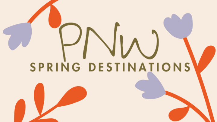 cartoon flowers surround the words " PNW spring destinations"
