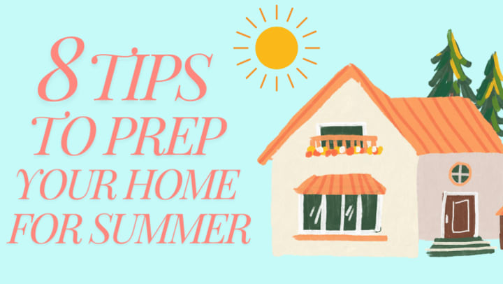 a cartoon image of an off white home with peach trim with the sun shining overhead on a pale blue teal background with the words : 8 tips to prep your home for summer 
