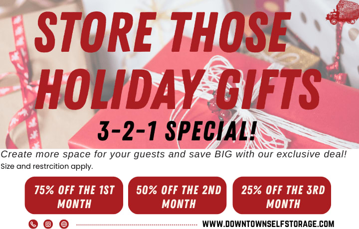Store Those Holiday Gifts 3 2 1 Special Downtown Self Storage