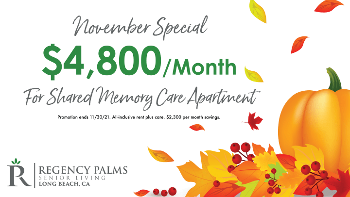 Image with a fall theme and text that says November Special. $4,800/month for Shared Memory Care Apartment. Promotion Ends 11/30/21. All-inclusive rent plus care. $2,300 per month savings.