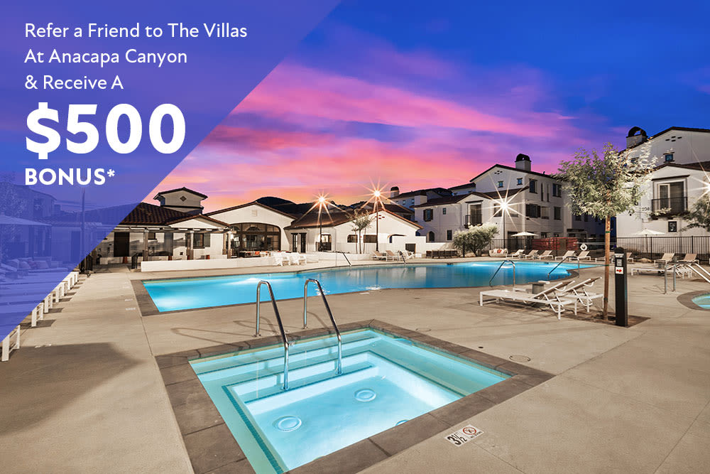 Refer a friend to The Villas at Anacapa Canyon and receive a $500 bonus*