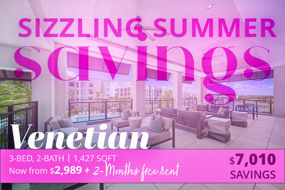 Venetian 3-bed, 2-bath apartment at 1,427 square feet with sizzling summer savings from $2,989 plus 2 months free rent, for a total of $7,010 in savings.