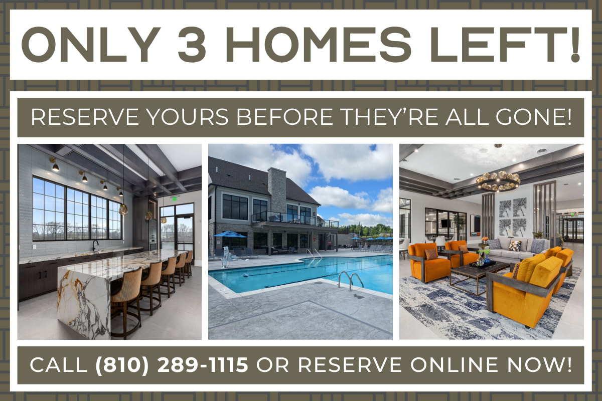 ONLY 3 HOMES LEFT! Reserve yours before they're gone!