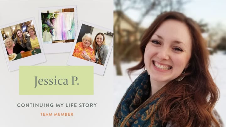 Continuing My Life Story: Team Member, Jessica P.