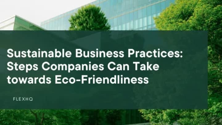 Sustainable Business Practices: Implementing Eco-Friendly Initiatives for a Better Future