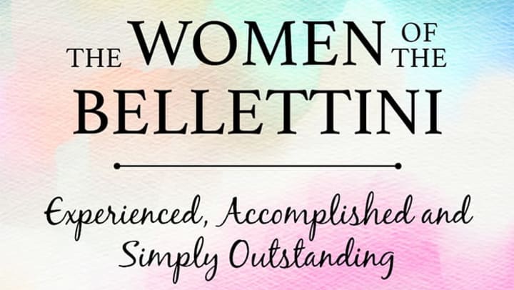The Women of The Bellettini: Experienced, Accomplished and Simply Outstanding