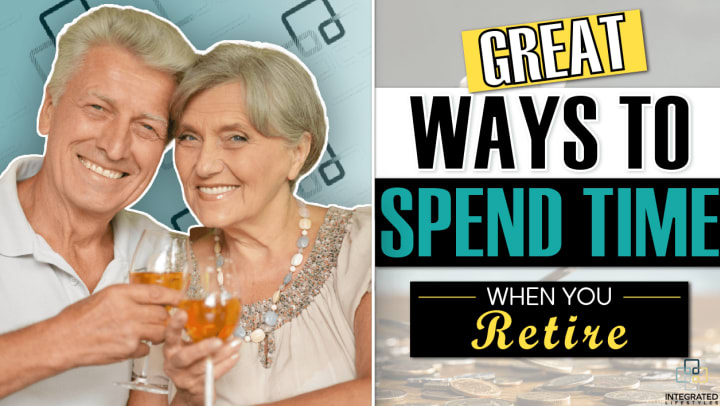Great Ways to Spend Time When You Retire
