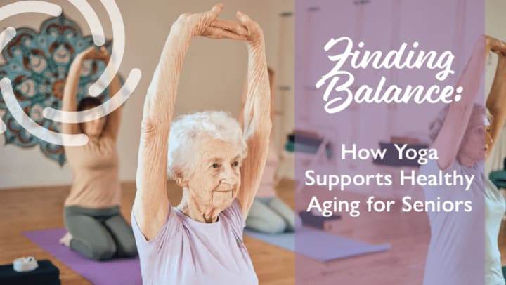 How Yoga Supports Health Aging for Seniors
