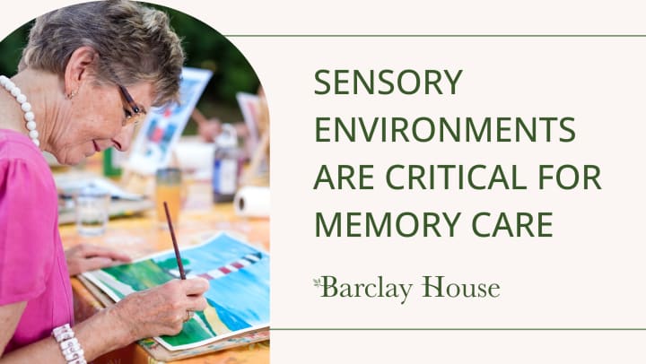 Sensory Environments Are Critical for Memory Care
